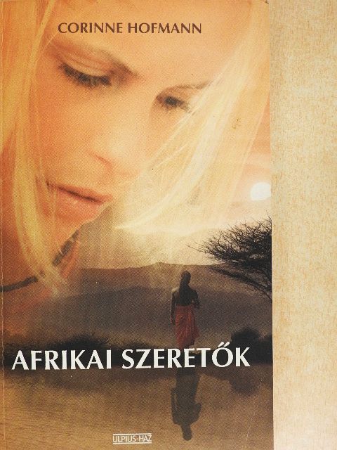Corinne Hofmann - Afrikai szeretők [antikvár]
