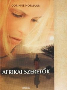 Corinne Hofmann - Afrikai szeretők [antikvár]