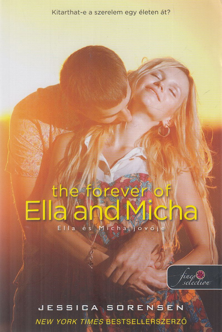 Jessica Sorensen - The Forever of Ella and Micha - Ella és Micha jövője [antikvár]