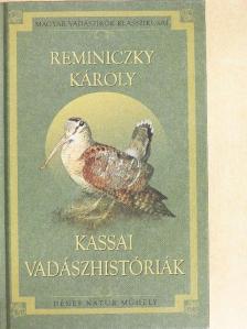 Reminiczky Károly - Kassai vadászhistóriák [antikvár]
