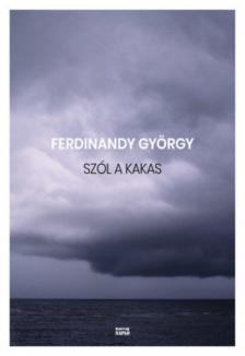 FERDINANDY GYÖRGY - Szól a kakas [antikvár]