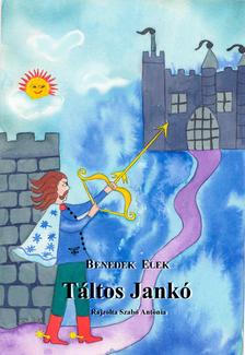 Benedek Elek - Táltos Jankó