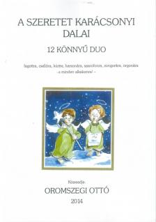 A SZERETET KARÁCSONYI DALAI 12 KÖNNYŰ DUÓ (FAGOTT, CSELLÓ, KÜRT, HARSONA, SZAXOFON, ZONGORA, ORGONA)