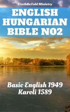 Gáspár Károli, Joern Andre Halseth, Samuel Henry Hooke, TruthBeTold Ministry - English Hungarian Bible No2 [eKönyv: epub, mobi]