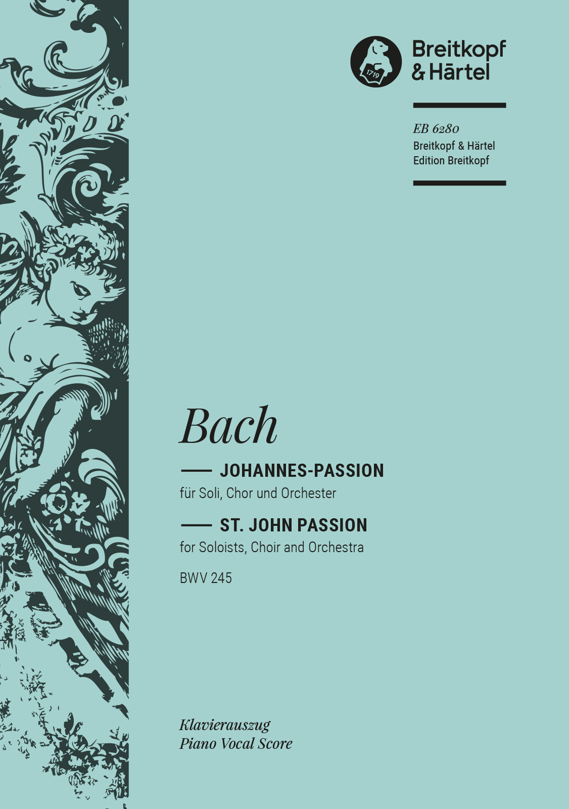J. S. Bach - JOHANNES-PASSION FÜR SOLI, CHOR UND ORCHESTER BWV 245, KLAVIERAUSZUG