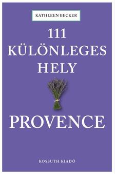 Ralf Nestmeyer - 111 különleges hely - Provence