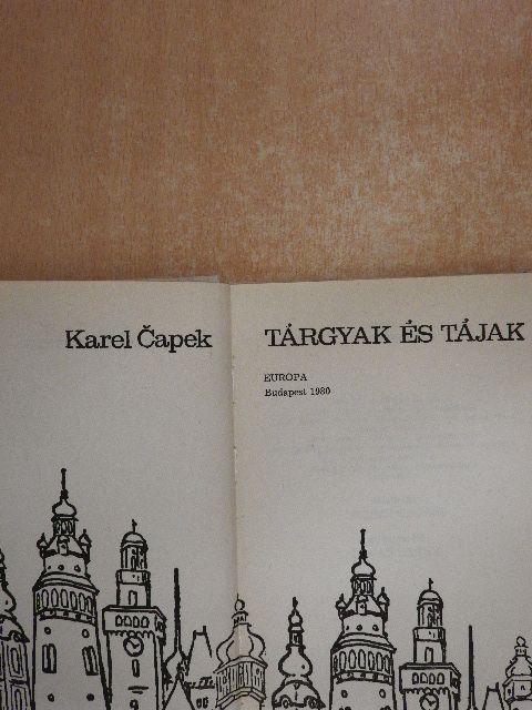 Karel Čapek - Tárgyak és tájak [antikvár]