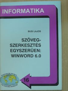Busi Lajos - Szövegszerkesztés egyszerűen: Winword 6.0 [antikvár]