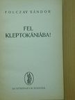 Folczay Sándor - Fel Kleptokániába! [antikvár]