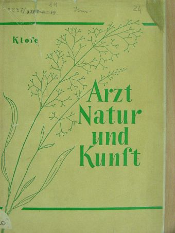 Dr. Heinrich Klose - Arzt, Natur und Kunst [antikvár]