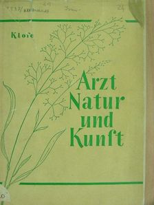 Dr. Heinrich Klose - Arzt, Natur und Kunst [antikvár]