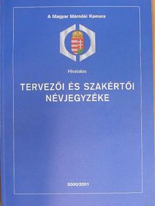 Belényesi Heppes Nikolett - A Magyar Mérnöki Kamara hivatalos tervezői, szakértői és építési műszaki ellenőri névjegyzéke 2000/2001 [antikvár]
