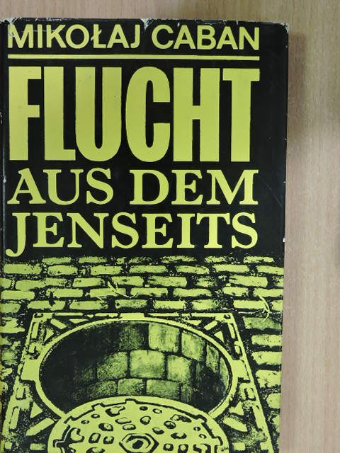 Mikolaj Caban - Flucht aus dem Jenseits [antikvár]