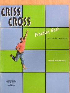 Mária Matheidesz - Criss Cross - Intermediate - Practice Book [antikvár]