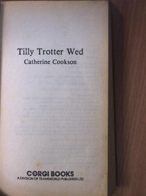 Catherine Cookson - Tilly Trotter Wed [antikvár]