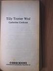 Catherine Cookson - Tilly Trotter Wed [antikvár]