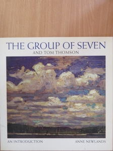 Anne Newlands - The Group of Seven and Tom Thomson [antikvár]