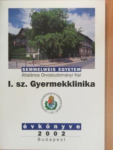 A Semmelweis Egyetem Általános Orvostudományi Kar I. sz. Gyermekklinika évkönyve 2002 [antikvár]