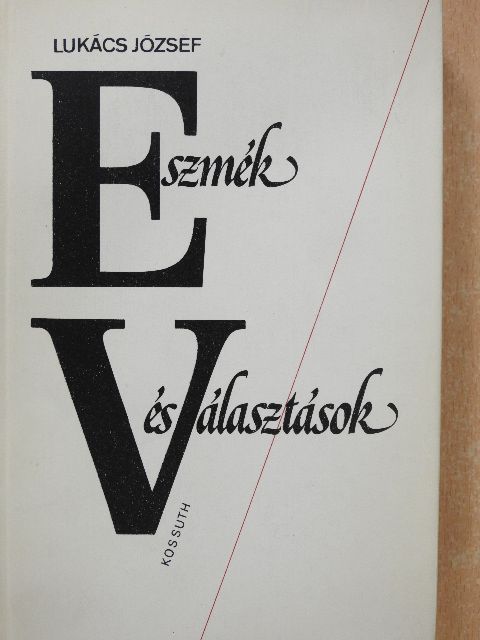 Lukács József - Eszmék és választások (dedikált példány) [antikvár]
