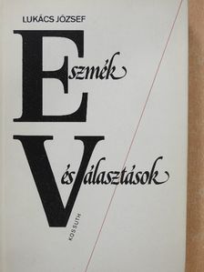 Lukács József - Eszmék és választások (dedikált példány) [antikvár]