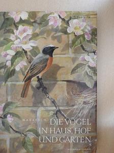 Dr. Wolfgang Makatsch - Die Vögel in Haus, Hof und Garten [antikvár]