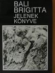 Bali Brigitta - Jelenek könyve [antikvár]