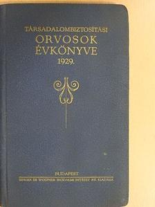Balogh Andor - Társadalombiztosítási orvosok évkönyve 1929. [antikvár]