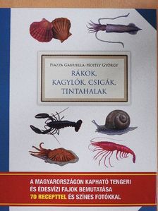 Hoitsy György - Rákok, kagylók, csigák, tintahalak [antikvár]
