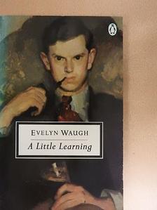 Evelyn Waugh - A Little Learning [antikvár]