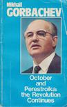 Gorbachev, Mikhail - October and Perestroika: The Revolution Continues [antikvár]