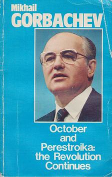 Gorbachev, Mikhail - October and Perestroika: The Revolution Continues [antikvár]