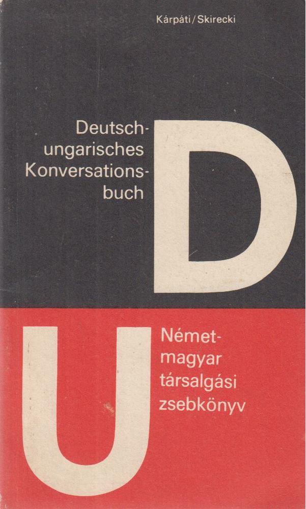 Kárpáti, Paul, Skirecki, Hans - Deutsch-ungarisches Konversationsbuch / Német-magyar társalgási zsebkönyv [antikvár]