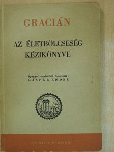 Baltasar Gracián - Az életbölcsesség kézikönyve [antikvár]