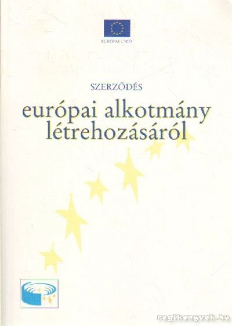 Szerződés európai alkotmány létrehozásáról [antikvár]
