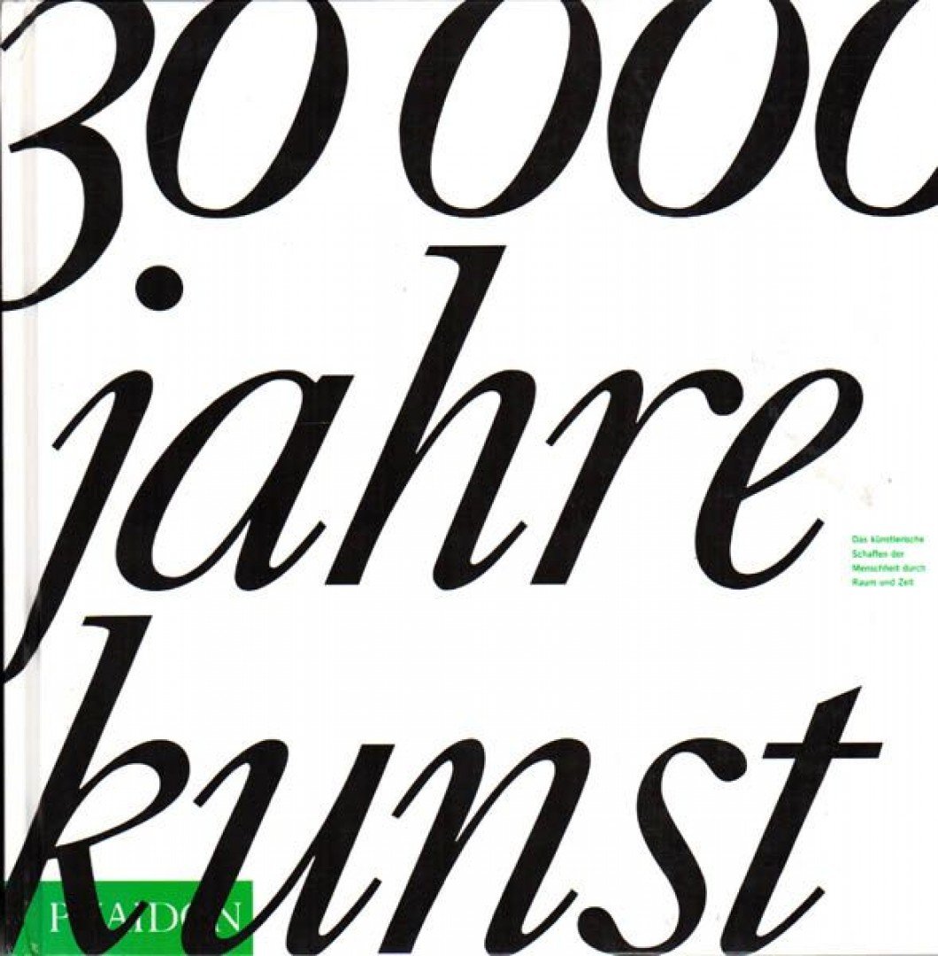 30000 Jahre Kunst - Das künstlerische Schaffen der Menschheit durch Raum und Zeit [antikvár]