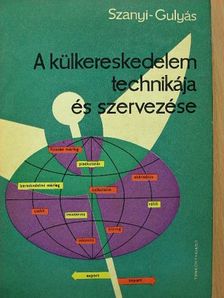 Gulyás József - A külkereskedelem technikája és szervezése [antikvár]