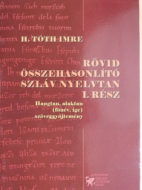 H. Tóth Imre - Rövid összehasonlító szláv nyelvtan I. [antikvár]