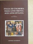 Bodnár György - Italia ed Ungheria dagli anni trenta agli anni ottanta [antikvár]