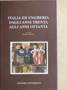 Bodnár György - Italia ed Ungheria dagli anni trenta agli anni ottanta [antikvár]