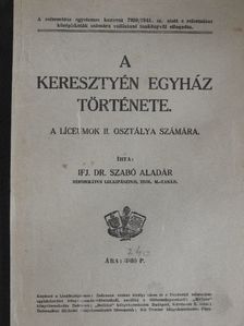ifj. Dr. Szabó Aladár - A keresztyén egyház története [antikvár]