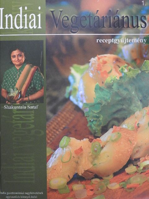 Shakuntala Saraf - Indiai vegetáriánus receptgyűjtemény 1. [antikvár]