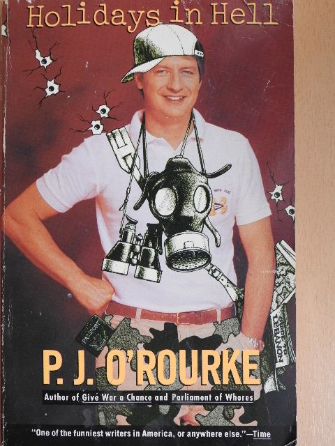 P. J. O'Rourke - Holidays in Hell [antikvár]
