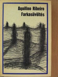 Aquilino Ribeiro - Farkasüvöltés [antikvár]