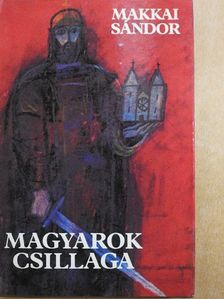 Makkai Sándor - Magyarok csillaga [antikvár]