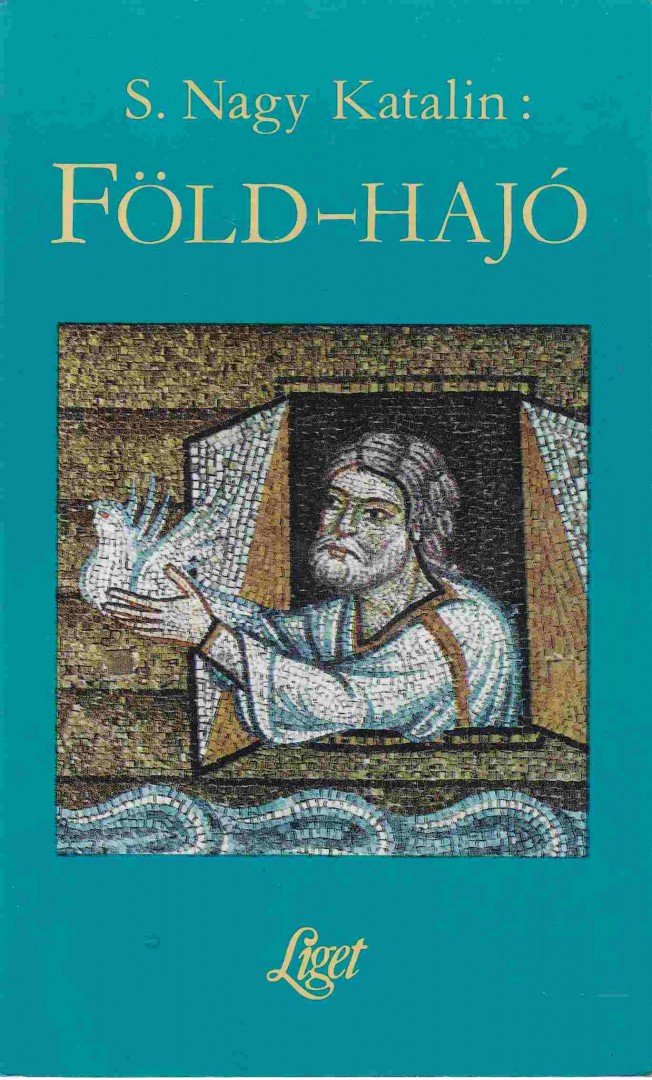 S. Nagy Katalin - Föld-hajó [antikvár]