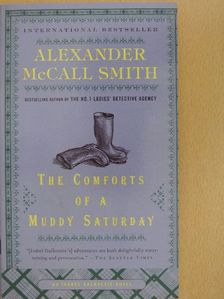 Alexander McCall Smith - The Comforts of a Muddy Saturday [antikvár]