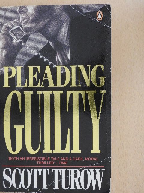 Scott Turow - Pleading Guilty [antikvár]