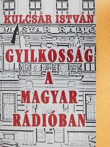 Kulcsár István - Gyilkosság a Magyar Rádióban [antikvár]
