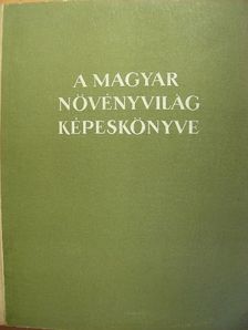 Vajda Ernő - A magyar növényvilág képeskönyve [antikvár]