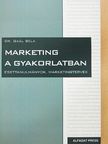 Dr. Gaál Béla - Marketing a gyakorlatban [antikvár]